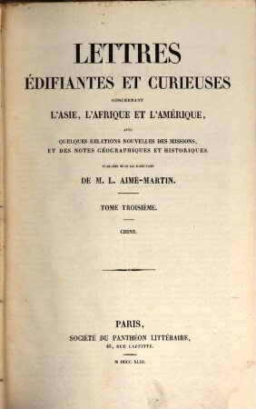 Lettres édifiantes et curieuses concernant l'Asie, l'Afrique et l'Amérique : avec quelques relations nouvelles des missions, et des notes géographiques et historiques, 3. Chine