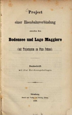 Project einer Eisenbahnverbindung zwischen dem Bodensee und dem Lago Maggiore (mit Trajectsystem am Pizzo-Petano) : Denkschrift