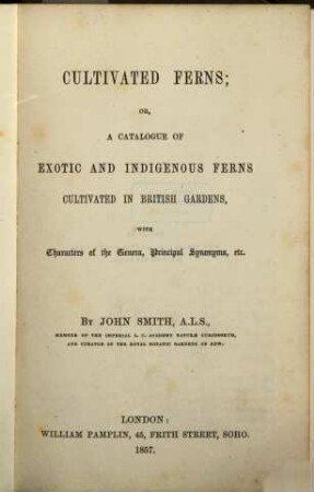 Cultivated ferns : or a catalogue of exotic and indigenous ferns cultivated in British gardens