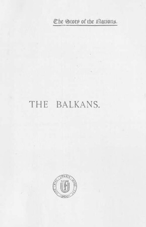 The Balkans : Roumania, Bulgaria, Servia and Montenegro