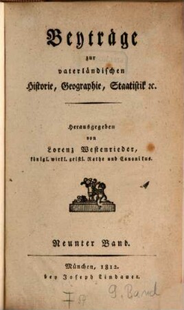 Beyträge zur vaterländischen Historie, Geographie, Staatistik, etc.. 9 = Neue Beyträge ... ; 1. 1812