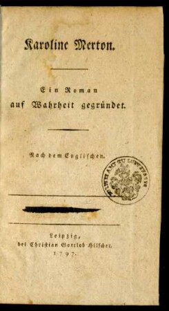 Karoline Merton : Ein Roman auf Wahrheit gegründet ; Nach dem Englischen
