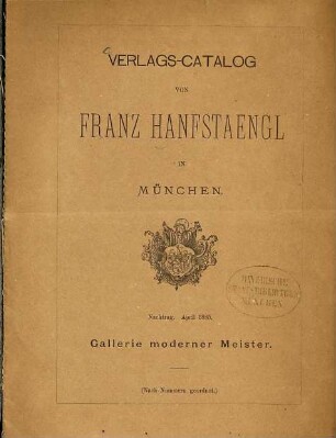 Verlags-Catalog von Franz Hanfstaengl in München : Nachtrag April 1885. Gallerie moderner Meister