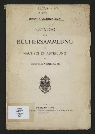 Katalog der Büchersammlung der nautischen Abteilung des Reichs-Marine-Amts