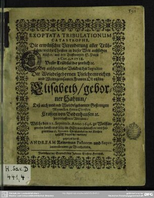 Exoptata tribulationum catastrophe, die erwünschte Verenderung aller Trübsalen ... bey ... Sepultur der ... Frawen Elisabeth, geborner Hahnin, deß ... Craften von Bodenhausen ... hinderlassenen Wittiben