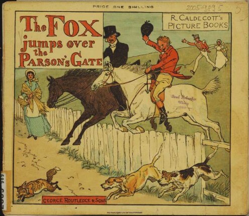 The fox jumps over the parson's gate. - (Randolph Caldecott's picture books ; 12)