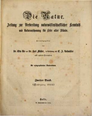 Die Natur  : Zeitung zur Verbreitung naturwissenschaftlicher Kenntnis und Naturanschauung für Leser aller Stände. 2, 2. 1853