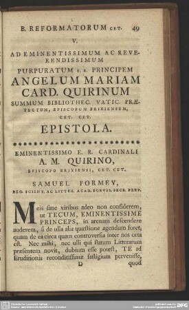 V. Ad Emintenissimeum Ac Reverendissimum Purpuratum E.R. Principem Angelum Mariam Card. Quirinum Summum Bibliothec. Vatic. Praefectum, Episcopum Brixiensem, etc. etc. Epistola