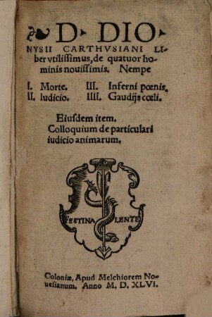 D. Dionysii Carthvsiani Liber vtilissimus, de quatuor hominis nouissimis : Nempe I. Morte, II. Iudicio, III. Inferni poenis, IIII. Gaudijs coeli