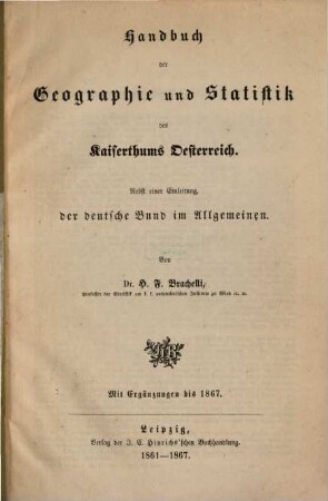 Handbuch der Geographie und Statistik für die gebildeten Stände, 4 Band,[1,a]. Statistische Skizze des Kaiserthums Oesterreich 1867