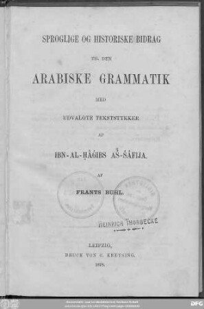 Sproglige og historiske bidrag til den arabiske grammatik med udvalgte tekststykker af Ibn-al-Ḥâ'gibs a's-'Sâfija