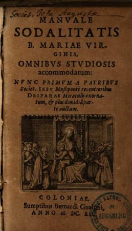 Manvale Sodalitatis B. Mariae Virginis : Omnibus Stvdiosis accomodatum