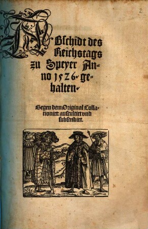 Abschidt des Reichstags zu Speyer Anno 1526 gehalten : Gegen dme Original Collationirt, auscultirt vnd subscribirt