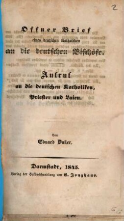 Offner Brief eines deutschen Katholiken an die deutschen Bischöfe. Aufruf an die deutschen Katholiken, Priester und Laien