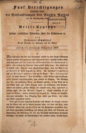 Fünf Berichtigungen veranlaßt durch die Verhandlungen des Großen Rathes am 20. Christmonath 1831 : Dritte Beylage zu seinem rechtlichen Bedenken über die Collaturen etc.