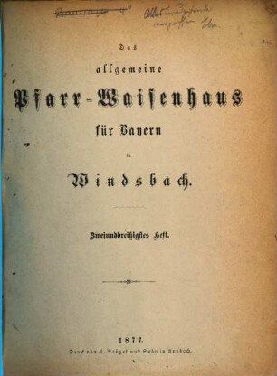 Das Allgemeine Protestantische Pfarr-Waisenhaus für Bayern in Windsbach. 32. 1876/77