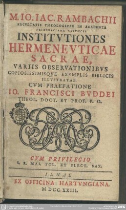 M. Jo. Jac. Rambachii Facultatis Theologicae In Academia Fridericiana Adiuncti Institutiones Hermeneuticae Sacrae : Variis Observationibus Copiosissimisque Exemplis Biblicis Illustratae