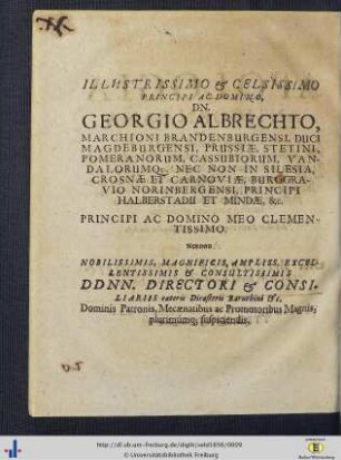 Illustrissimo et Celsissimo Principi Ac Domino Dn. Georgio Albrechto ...