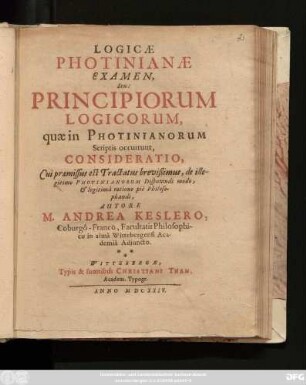 Logicae Photinianae Examen, Seu: Principiorum Logicorum, quae in Photinianorum Scriptis occurrunt, Consideratio