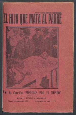 El hijo que mata al padre : con la canción "Miserías por el mundo"