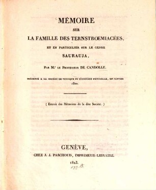 Mémoire sur la famille des Ternstroemiacées et en particulier sur le genre Saurauja