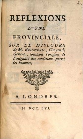 Réflexions d'une Provinciale sur le Discours de Rousseau ... touchant l'origine de l'Inégalité des Conditions parmi les hommes