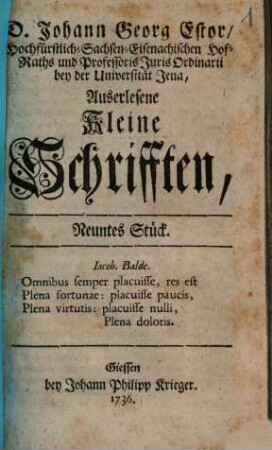 D. Johann Georg Estor, Hoch-Fürstl. Hessischen Raths und Profess. Jur. Ordin. auf der Universität Giessen. Auserlesene kleine Schrifften, Dritter Band