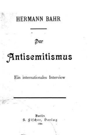 Der Antisemitismus : ein internationales Interview / von Hermann Bahr