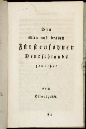 Den edlen und braven Fürstensöhnen Deutschlands geweihet vom Herausgeber.