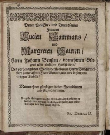 Denen Viel-Ehr-und Tugendsamen Frawen Lucien Cammans/ und Margreten Sauren/ Herrn Johann Beusten [...] Haußfrawen [...]