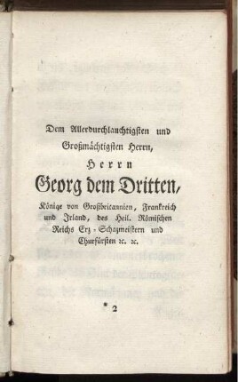 Dem Allerdurchlauchtigsten und Großmächtigsten Herrn, Herrn Georg dem Drittten [...]