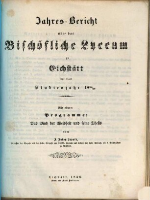 Jahres-Bericht über das Bischöfliche Lyzeum (Philosophisch-Theologische Hochschule) zu Eichstätt : für das Jahr ... 1855/56