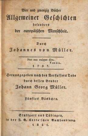 Johannes von Müllers sämmtliche Werke. 5, Vierundzwanzig Bücher allgemeiner Geschichten ; Bd. 5