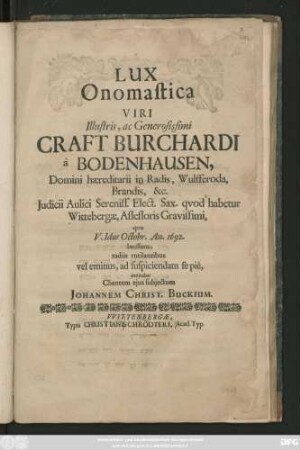 Lux Onomastica Viri Illustris, ac Generosissimi Craft Burchardi a Bodenhausen, Domini haereditarii in Radis, Wulfferoda, Brandis ... Assessoris Gravissimi : quae V. Idus Octobr. An. 1692. ...