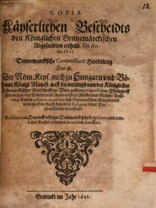 Copia Kayserl. Bescheidts den Kl. Dennemärkischen Abgesandten ertheilt ...