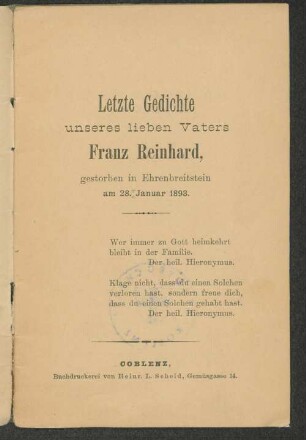Letzte Gedichte unseres lieben Vaters Franz Reinhard : gestorben in Ehrenbreitstein am 28. Januar 1893