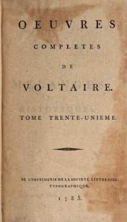 Oeuvres Complètes De Voltaire, Tome Trente-Unieme. Mélanges Historiques