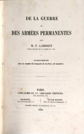 De la guerre et des armées permanentes : Ouvrage couronné par le comité du congrès de la paix, de Londres