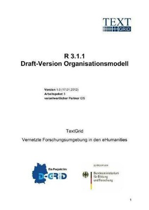 Draft-Version Organisationsmodell (R 3.1.1). Arbeitspaket 3. TextGrid - Vernetzte Forschungsumgebung in den eHumanities. Laufzeit: Juni 2009 bis Mai 2012