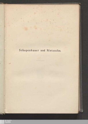 Schopenhauer und Nietzsche : ein Vortragszyklus