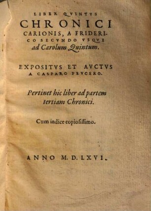 ... pars chronici Carionis, 5.. A Friderico II. usque ad Carolum V.