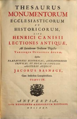 Thesaurus monumentorum ecclesiasticorum et historicorum, sive Henrici Canisii lectiones antiquae, 4