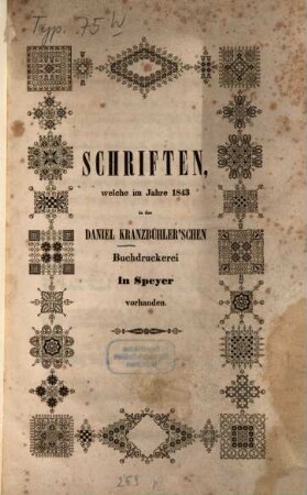 Schriften, welche im Jahre 1843 in der Daniel Kranzbühler'schen Buchdruckerei in Speyer vorhanden