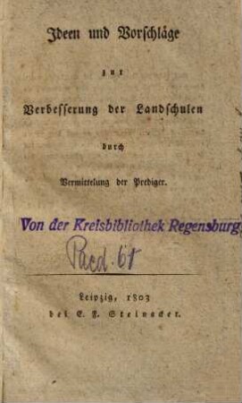 Ideen und Vorschläge zur Verbesserung der Landschulen durch Vermittelung der Prediger