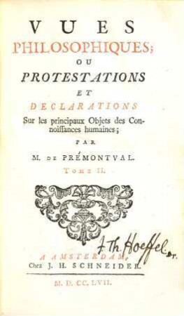 Vues Philosophiques; Ou Protestations Et Declarations sur les principaux Objets des Connoissances humaines. 2