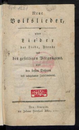 Neue Volkslieder, oder Lieder der Liebe, Freude und des geselligen Vergnügens, aus den besten Dichtern des achtzehnten Jahrhunderts