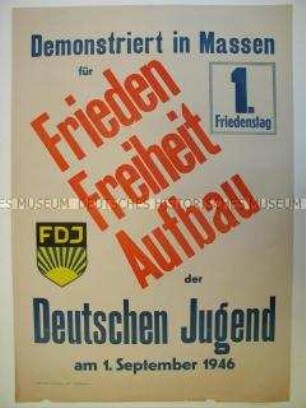 Maueranschlag der FDJ mit Aufruf zur Demonstration am 1. Friedenstag, dem 1. September 1946