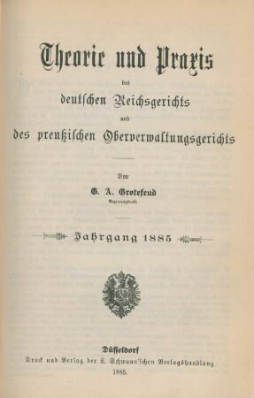 1885: Theorie und Praxis des Deutschen Reichsgerichts und des Preußischen Oberverwaltungsgerichts