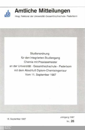 Studienordnung für den integrierten Studiengang Chemie mit Praxissemester an der Universität-Gesamthochschule-Paderborn mit dem Abschluß Diplom-Chemieingenieur : vom 11. September 1987