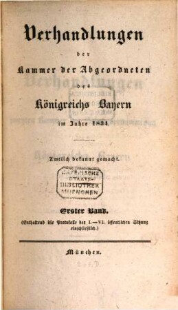 Verhandlungen der Kammer der Abgeordneten der Ständeversammlung des Königreichs Bayern. [Protokolle]. 1834,1, 1834,1